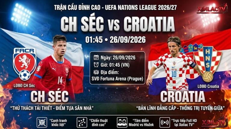 Nhận định và soi kèo trận đấu CH Séc vs Croatia lúc 01h45 ngày 26/09 tại UEFA Nations League - Trực tiếp trên Xoilac TV.